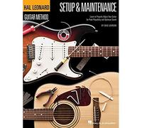 Hal Leonard Guitar Method - Setup & Maintenance: Learn to Properly Adjust Your Guitar for Peak Playability and Optimum Sound