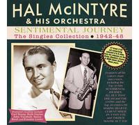 Hal McIntyre & His Orchestra - Sentimental Journey - The Singles Collection 1942-48