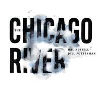 Hal Russell, Joel Futterman - The Chicago River