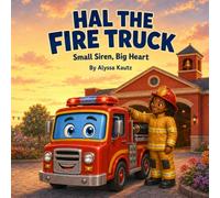 Hal the Fire Truck: Small Siren, Big Heart