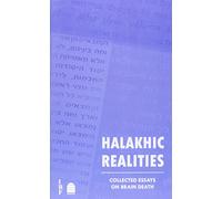 Halakhic Realities: Collected Essays on Brain Death