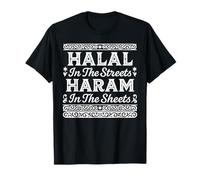 Halal in The Streets Haram in The Sheets Funny Muslim Islam T-Shirt
