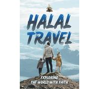 Halal Travel: Exploring the World with Faith