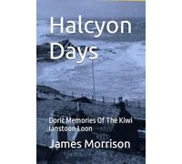 Halcyon Days: Doric Memories Of The Kiwi Ianstoon Loon