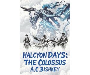 Halcyon Days: The Colossus