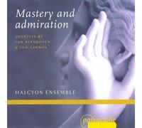 Halcyon Ensemble - Mastery and Admiration: Piano Quintets