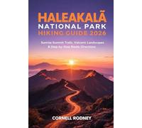 HALEAKALĀ NATIONAL PARK HIKING GUIDE 2026: SUNRISE SUMMIT TRAILS, VOLCANIC LANDSCAPES & STEP-BY-STEP ROUTE DIRECTIONS: 72 (Pathfinder Travel And Adventure Guides)