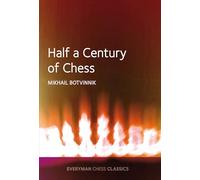 Half a Century of Chess (Everyman Chess Classics)