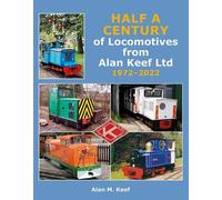 Half A Century of Locomotives from Alan Keef Ltd 1971-2022