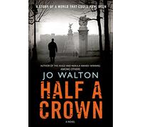 Half a Crown: A Story of a World That Could Have Been: 3 (Small Change)