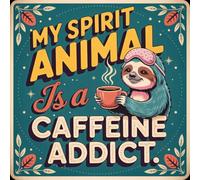 Half a Donkey My spirit animal is…. funny/sarcastic Coaster
