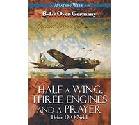 Half a Wing, Three Engines and a Prayer: B-17s over Germany (AVIATION)