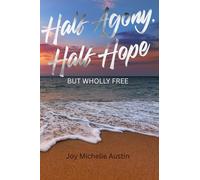 Half Agony, Half Hope, But Wholly Free: A Companion Devotional (Jane Austen's Men)