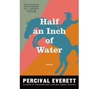 Half An Inch Of Water: Stories