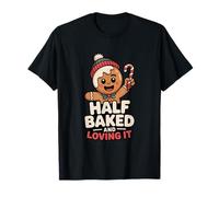 Half Baked Cookies Funny Adult Humor Gingerbread Man T-Shirt