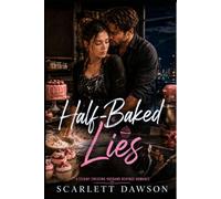 Half-Baked Lies: A Steamy Cheating Husband Revenge Romance