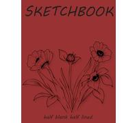 half blank half lined sketchbook: Dual notebook blank and lined pages for creative note-taking and sketching, 100 pages 7,44''x9,69'' inches