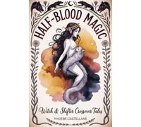 Half-Blood Magic: Witch & Shifter Crossover Tales