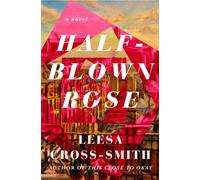 Half-Blown Rose : A Novel