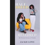 Half Breed: Restored: My Personal Journey to Freedom