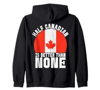 Half Canadian Is Better Than None Canada Zip Hoodie