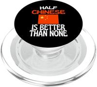 Half Chinese Is Better Than None Funny China Quote PopSockets PopGrip for MagSafe