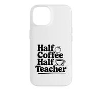 Half Coffee Half Teacher Case for iPhone 14