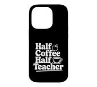 Half Coffee Half Teacher Case for iPhone 14 Pro