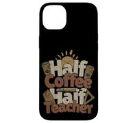 Half Coffee Half Teacher Shirt | Funny Teacher Life Coffee Case for iPhone 14 Plus