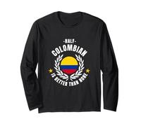 Half Colombian Better Than None Colombia Flag Pride Heritage Long Sleeve T-Shirt