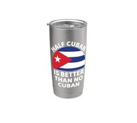 Half Cuban is Better Than No Cuban Funny Pride Stainless Steel Insulated Tumbler