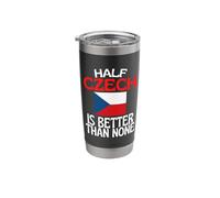 Half Czech is Better Than None Funny Czech Republic Quote Stainless Steel Insulated Tumbler