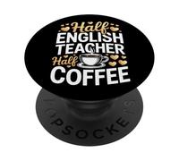 Half English Teacher Half Coffee For Language Arts Lovers PopSockets Adhesive PopGrip