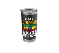 Half Ethiopian is Better Than None Funny Ethiopia Quote Stainless Steel Insulated Tumbler