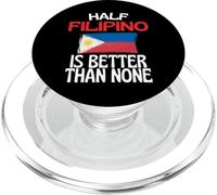 Half Filipino Is Better Than None Funny Philippines Quote PopSockets PopGrip for MagSafe
