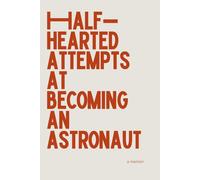 HALF-HEARTED ATTEMPTS AT BECOMING AN ASTRONAUT: a 120-page blank notebook