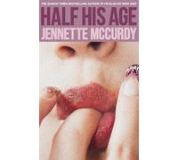Half His Age: The debut novel from the Sunday Times bestselling author of I’m Glad My Mom Died
