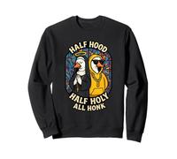 Half Hood Half Holy All Honk Funny Geese God's Silly Goose Sweatshirt