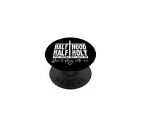 Half Hood Half Holy Pray With Me Bold Typography Humor PopSockets Adhesive PopGrip
