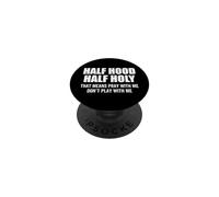 Half Hood Half Holy Pray With Me Don't Play With Me Slogan PopSockets Adhesive PopGrip