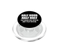 Half Hood Half Holy Pray With Me Don't Play With Me Slogan PopSockets PopGrip for MagSafe