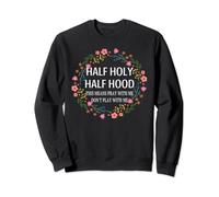 Half Hood Half Holy Pray With Me Don't Play With Me Women Sweatshirt