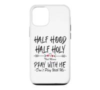 Half Hood Half Holy That Means Pray With Me Don't Play Arrow Case for iPhone 12/12 Pro