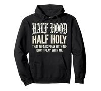 Half Hood Half Holy Tshirt Christian Jesus Ghetto God Funny Pullover Hoodie