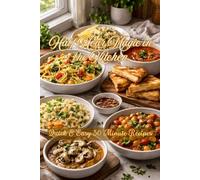 Half Hour Magic in the Kitchen: Quick & Easy 30 Minute Recipes