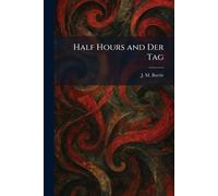 Half Hours and Der Tag