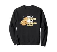 Half Human Half Banana Loaf Funny Baking Banana Bread Lovers Sweatshirt