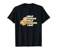 Half Human Half Banana Loaf Funny Baking Banana Bread Lovers T-Shirt