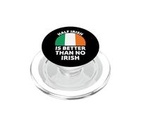 Half Irish Is Better Than No Irish Funny Pride PopSockets PopGrip for MagSafe