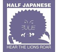 Half Japanese - Hear The Lions Roar [VINYL]